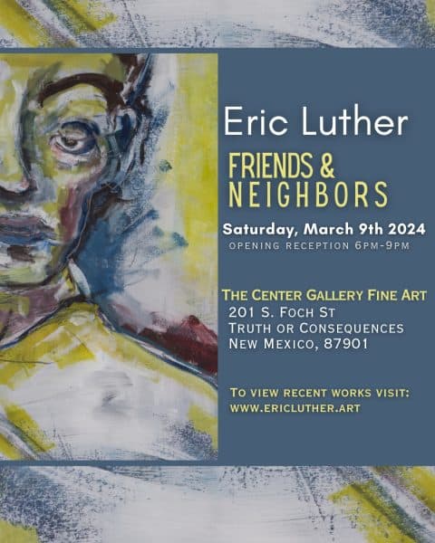 eric luther - friends & neighbors - center gallery, t or c